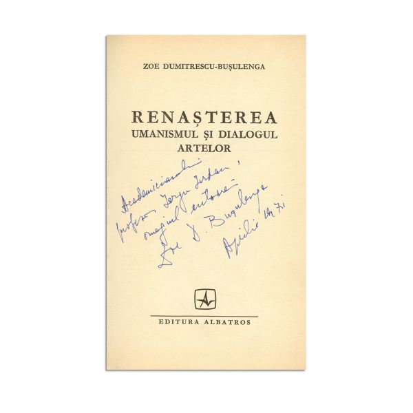 Zoe Dumitrescu-Bușulenga, Renașterea, umanismul și dialogul artelor, 1971, cu dedicație pentru Iorgu Iordan