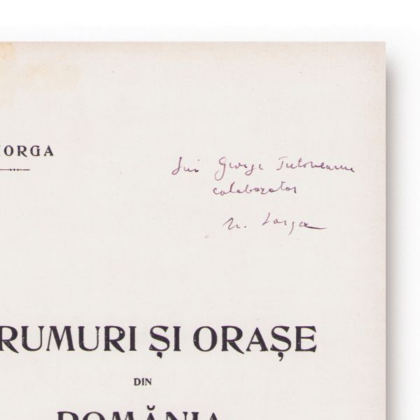 Nicolae Iorga, Drumuri și orașe din România, cu dedicație pentru George Tutoveanu 