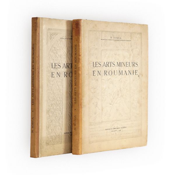 N. Iorga, Les arts mineurs en Roumanie, 2 volume, 1934-1936
