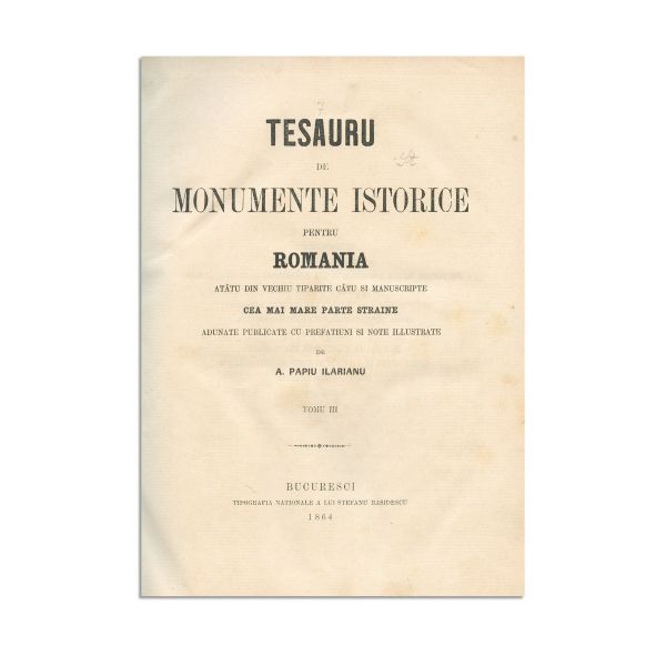 A. Papiu Ilarian, Tezaurul de Monumente Istorice pentru România, Tomul III, 1864