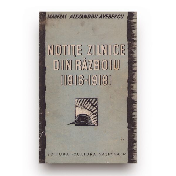 Mareșal Al. Averescu, Notițe zilnice din război (1916-1918), cu dedicație olografă