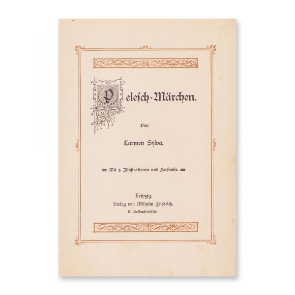Carmen Sylva, Pelesch-Märchen, (Poveștile Peleșului), [1882], cu dedicația reginei Elisabeta