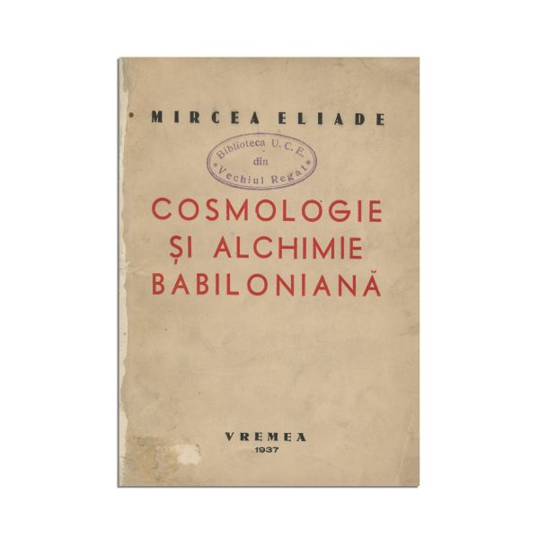 Mircea Eliade, Cosmologie și alchimie babiloniană, 1937, cu dedicație pentru Ieronim Șerbu