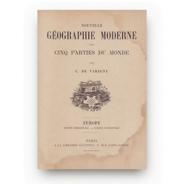 C. De Varigny, Nouvelle géographie moderne des cinq parties du monde, 1890, 4 volume, din biblioteca arhitectului G. M. Cantacuzino