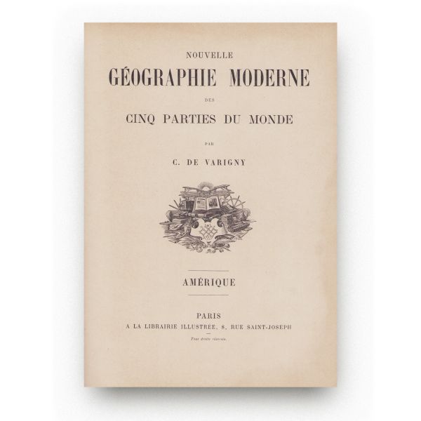C. De Varigny, Nouvelle géographie moderne des cinq parties du monde, 1890, 4 volume, din biblioteca arhitectului G. M. Cantacuzino