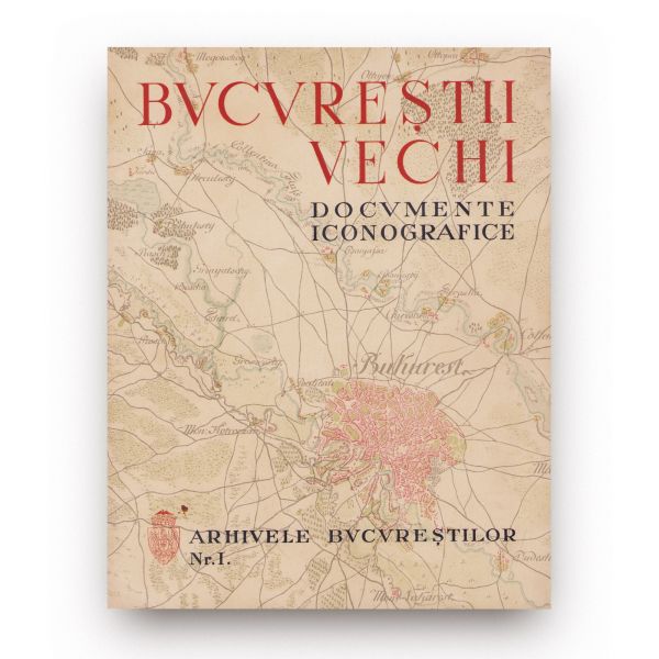 Adrian C. Corbu și Horia Oprescu, Bucureștii Vechi. Documente iconografice