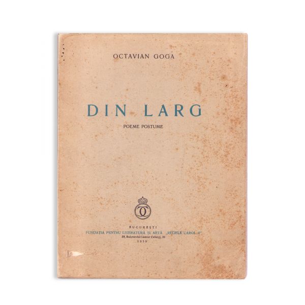 Octavian Goga, Din larg. Poeme postume, 1939, exemplar numerotat, cu dedicația Veturiei Goga pentru Stella și D. D. Roșca