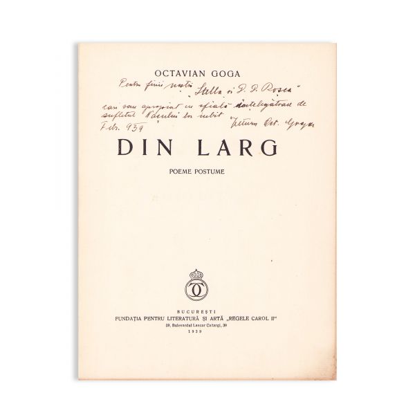 Octavian Goga, Din larg. Poeme postume, 1939, exemplar numerotat, cu dedicația Veturiei Goga pentru Stella și D. D. Roșca