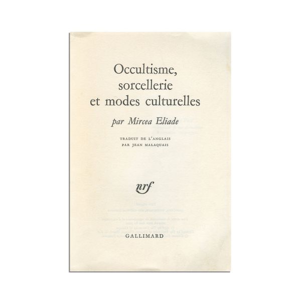 Mircea Eliade, Occultisme, sorcellerie et modes culturelles, 1978, cu dedicația autorului