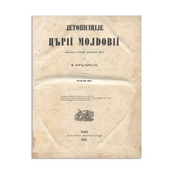 M. Kogălniceanu, Letopisețul Țării Moldovei, 1852, Tomul II, cu semnătura de tiraj a lui Mihail Kogălniceanu