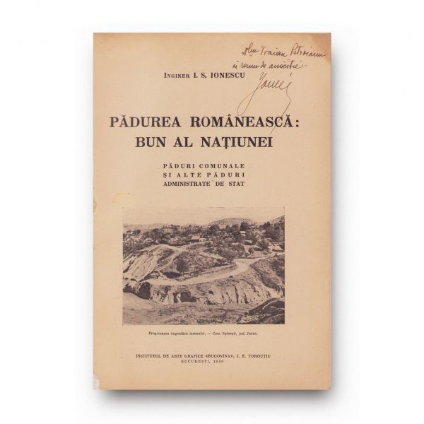 Inginer I. S. Ionescu, Pădurea românească: bun al națiunii, 1936, cu dedicație olografă 