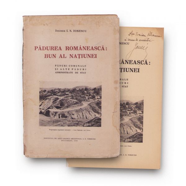Inginer I. S. Ionescu, Pădurea românească: bun al națiunii, 1936, cu dedicație olografă 