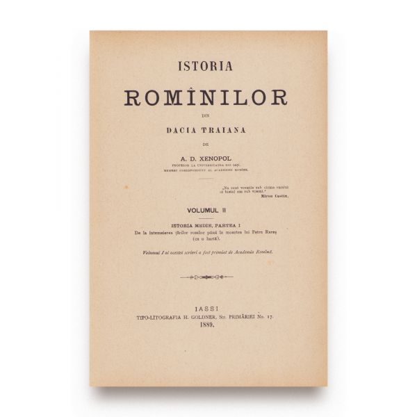 A. D. Xenopol, Istoria Românilor din Dacia Traiană, 1888 - 1893, șase volume