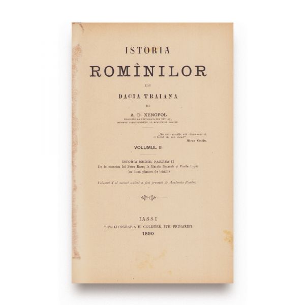 A. D. Xenopol, Istoria Românilor din Dacia Traiană, 1888 - 1893, șase volume