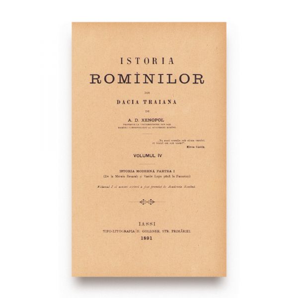 A. D. Xenopol, Istoria Românilor din Dacia Traiană, 1888 - 1893, șase volume