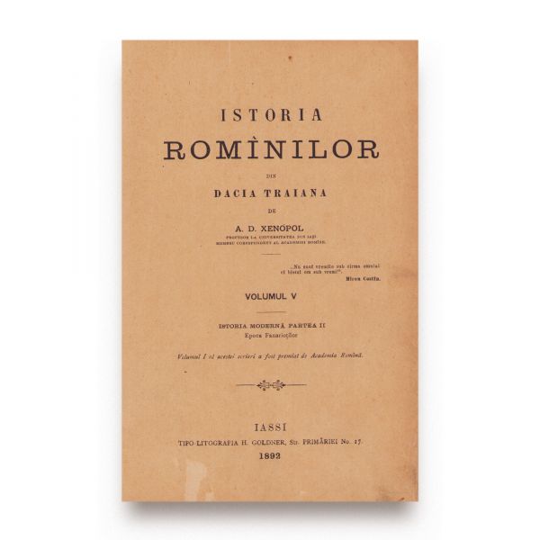 A. D. Xenopol, Istoria Românilor din Dacia Traiană, 1888 - 1893, șase volume