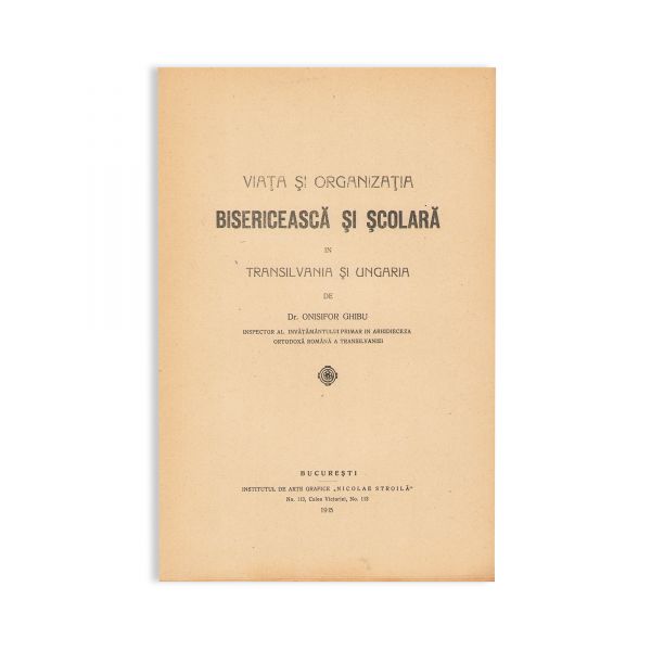 Dr. Onisifor Ghibu, Viața și organizația bisericească și școlară în Transilvania și Ungaria, 1915 
