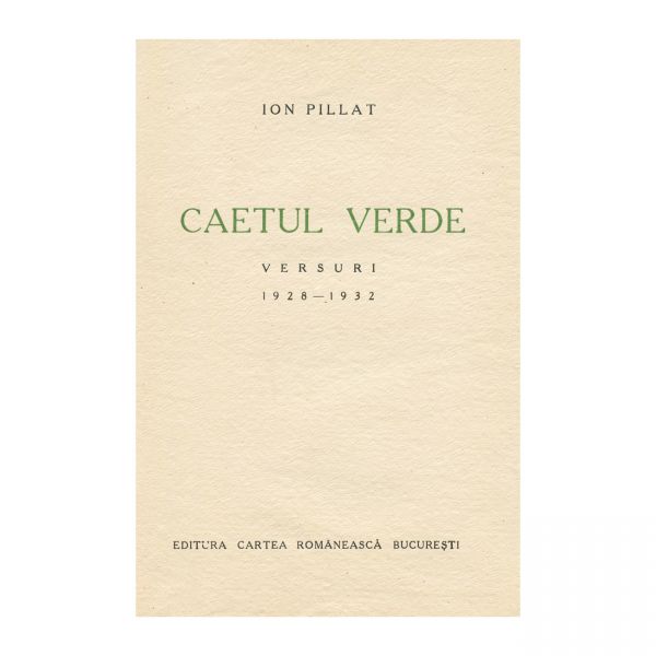 Ion Pillat, Caietul Verde, 1932, exemplar numerotat, cu dedicație către Nicolae Pora