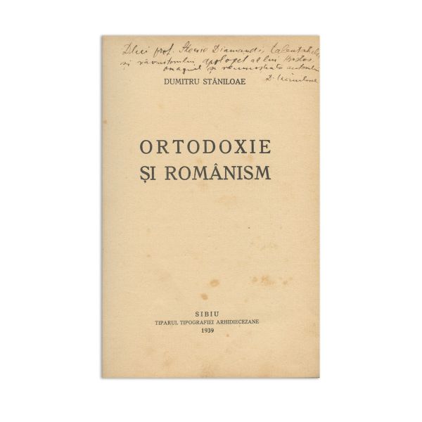 Dumitru Stăniloae, Ortodoxie și românism, 1939, cu dedicație olografă