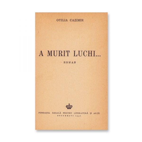 Otilia Cazimir, A murit Luchi…, 1942, cu dedicație pentru Ana Victor Iamandi