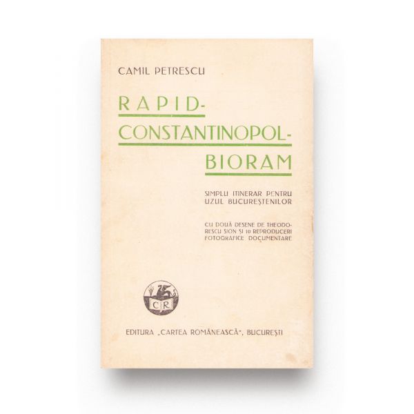 Camil Petrescu, Rapid-Constantinopol-Bioram, 1933, cu dedicație pentru Șerban Cioculescu