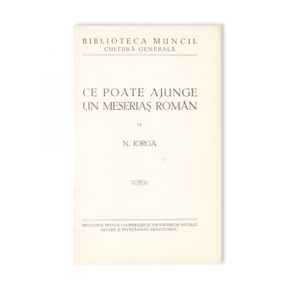 Contabilitatea meseriașului + Ce poate ajunge un meseriaș român, 1930