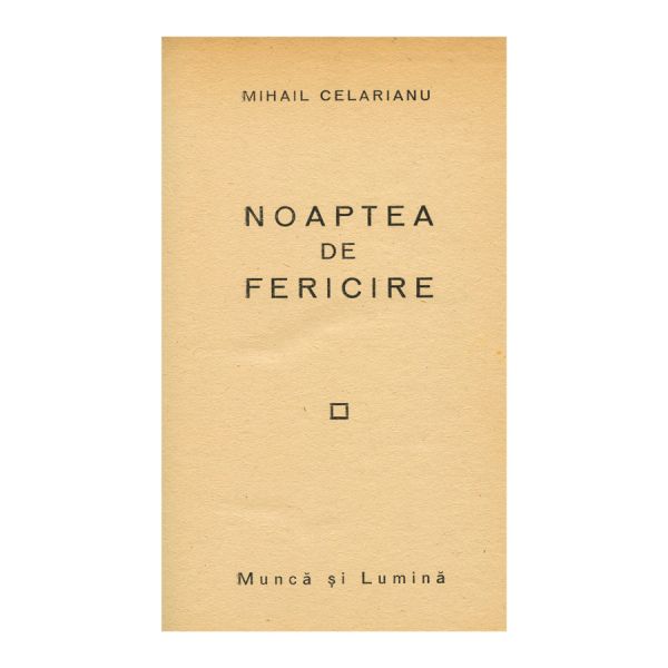 Mihail Celarianu, Noaptea de fericire, 1944, cu dedicație către George Călinescu