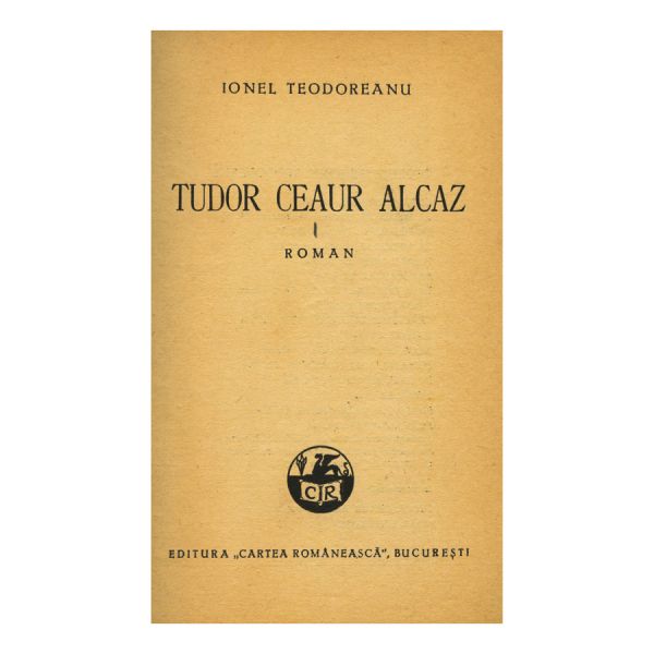 Ionel Teodoreanu, Tudor Ceaur Alcaz, 4 volume, cu dedicație pentru Gh. Petrovici