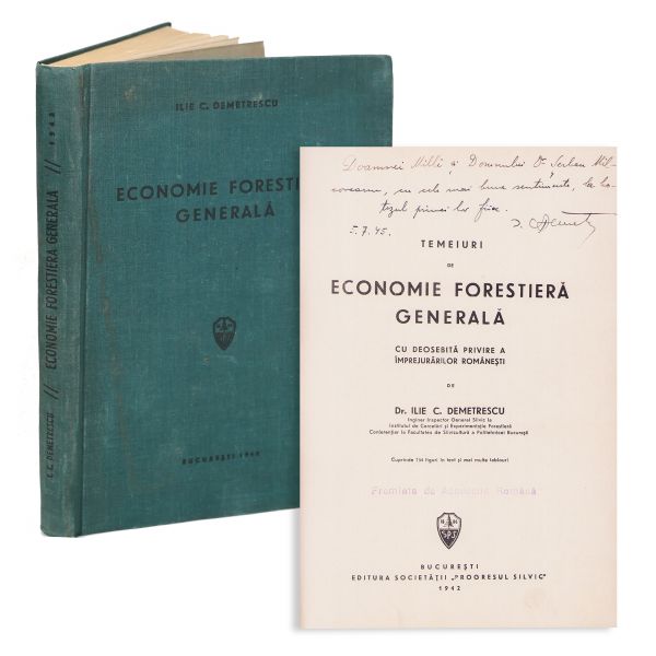 Ilie C. Demetrescu, Temeiuri de economie forestieră generală, 1942, cu dedicație olografă pentru dr. Șerban Milcoveanu
