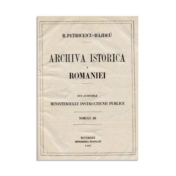B. P. Hașdeu, Arhiva istorică a României, 4 volume, 1864-1867