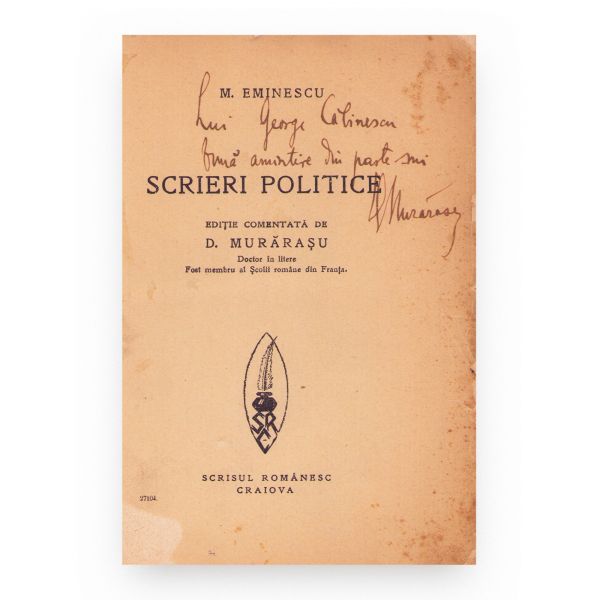 Mihai Eminescu, Scrieri politice, ediție comentată de D. Murărașu, cu dedicația acestuia pentru George Călinescu
