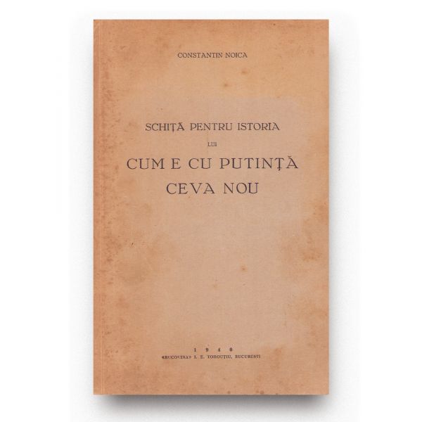 Constantin Noica, Schiță pentru istoria lui cum e cu putință ceva nou, 1940, cu dedicație pentru Traian Brăileanu