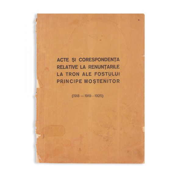 Acte și corespondență relative la renunțările la tron ale fostului principe moștenitor
