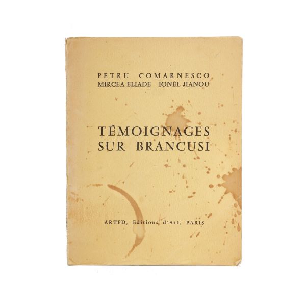 Petru Comarnescu, Témoignages sur Brancusi, 1967, cu dedicație pentru Grigore Pătrașcu