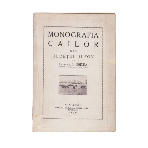 Lt.-Colonel I. Ghinea, Monografia cailor din județul Ilfov, 1929