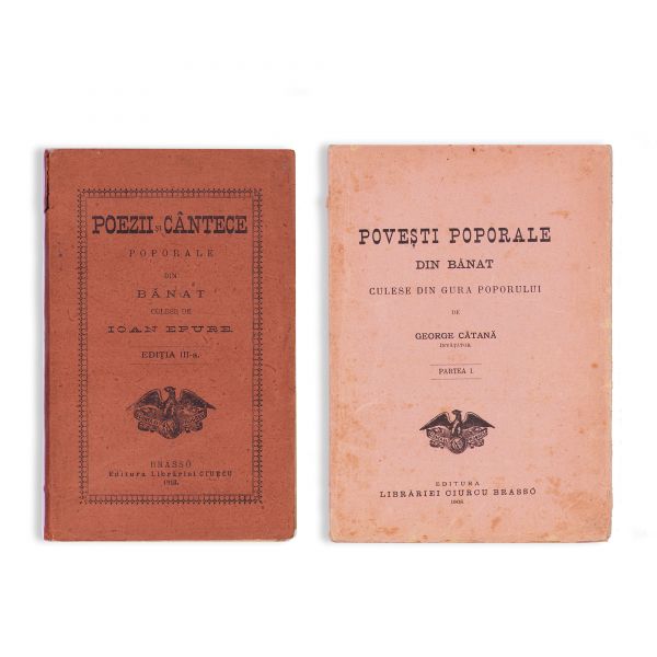 Ioan Epure, Poezii și cântece poporale din Banat, 1913 + George Cătană, Povești poporale din Banat, 1908 