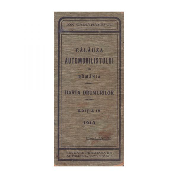 Ion Cămărășescu, Călăuza automobilistului în România. Harta Drumurilor, 1913