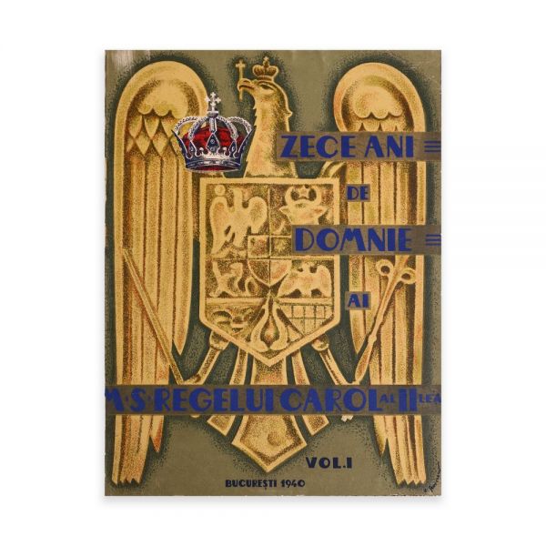Zece ani de domnie ai Majestății Sale Regelui Carol al II-lea, 1940, 3 volume