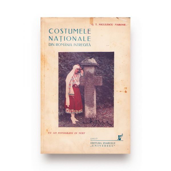 G. T. Niculescu-Varone, Costumele naționale din România întregită, două volume, 1937-1940