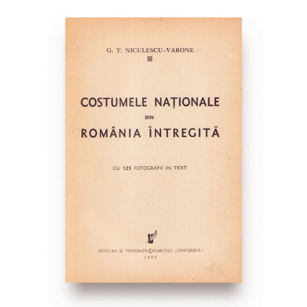 G. T. Niculescu-Varone, Costumele naționale din România întregită, două volume, 1937-1940