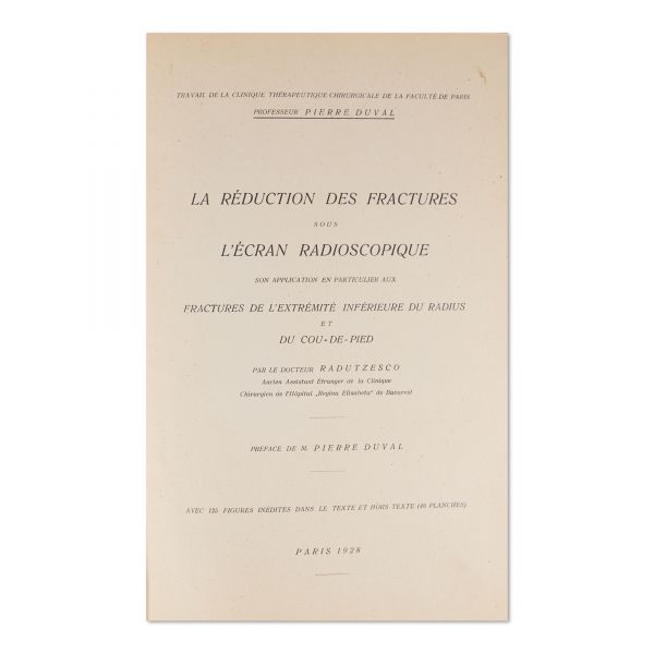 Prof. Pierre Duval, La réduction des fractures sous l'écran radioscopique, 1928, cu dedicație 