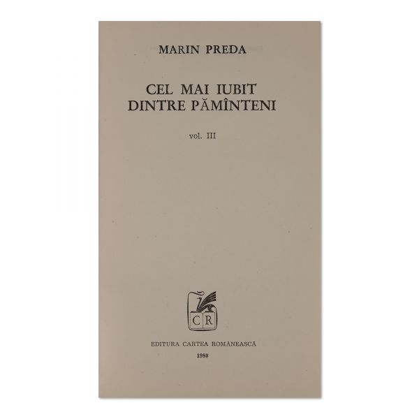 Marin Preda, Cel mai iubit dintre pământeni, 1980, trei volume, cu dedicația autorului - Piesă foarte rară
