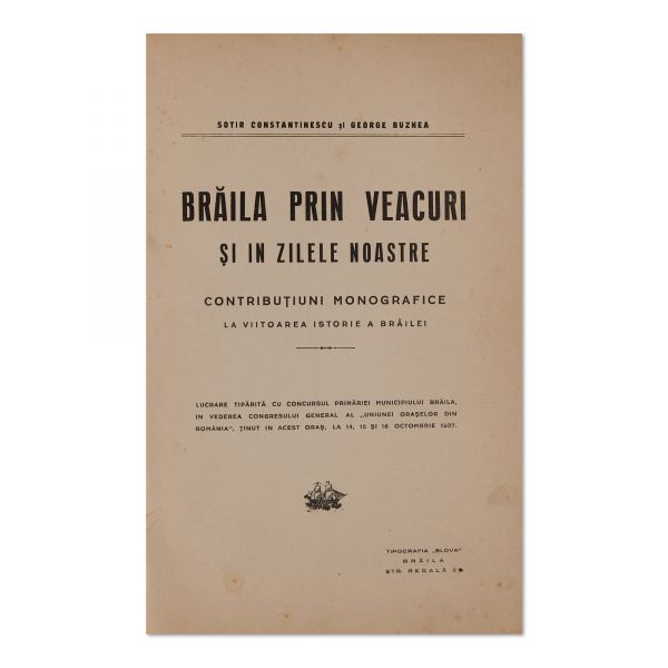 Sotir Constantinescu, George Buznea, Brăila prin veacuri și în zilele noastre, 1937