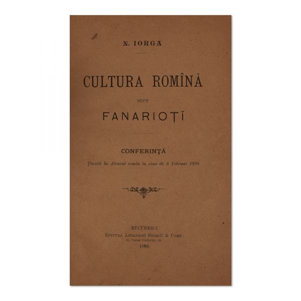 N. Iorga, Luptele românilor cu turcii + Cultura română sub fanarioți, 1898