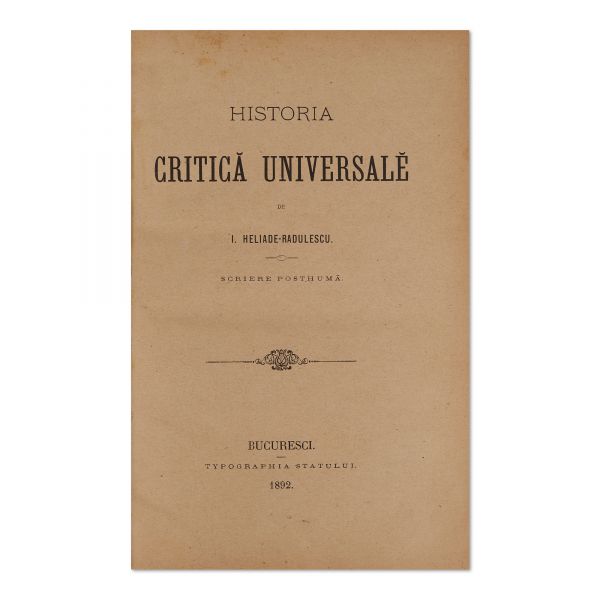 I. Heliade-Rădulescu, Istoria critică universală, două volume, 1892