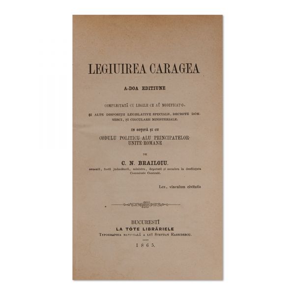 Const. N. Brăiloiu, Legiuirea lui Caragea + Collecțiune de legi, 1865 - 1867