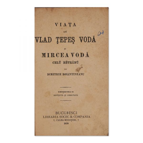 Dimitrie Bolintineanu, Viața lui Vlad Țepeș și Mircea cel Bătrân, 1870, colligat cu Două istorioare din viața lui Cuza-Vodă, 1892