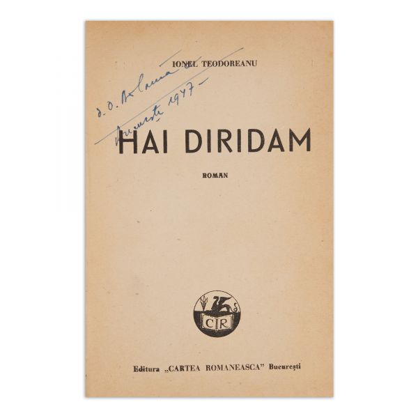 Ionel Teodoreanu, Hai diridam, 1945, numerotat, cu dedicație pentru Lily Vasiliu
