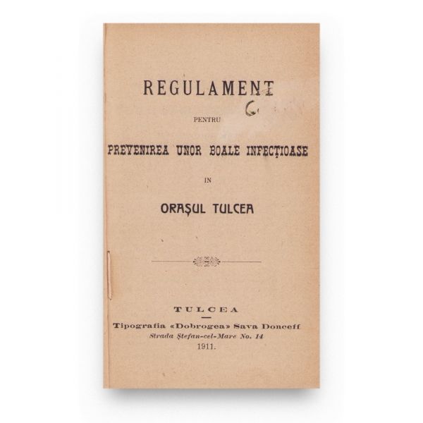 Regulament pentru prevenirea unor boale infecțioase în orașul Tulcea, 1911