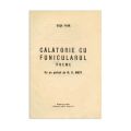 Sașa Pană, Răbojul unui muritor, 1926 + Călătorie cu Funicularul, 1934 + Geo Dumitrescu, Libertatea de a trage cu pușca, 1946 